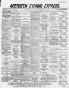 Aberdeen Evening Express Saturday 12 September 1885 Page 1