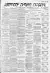 Aberdeen Evening Express Thursday 08 October 1885 Page 1