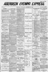 Aberdeen Evening Express Wednesday 11 November 1885 Page 1