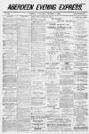 Aberdeen Evening Express Wednesday 02 December 1885 Page 1