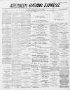 Aberdeen Evening Express Monday 14 December 1885 Page 1