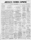 Aberdeen Evening Express Wednesday 23 December 1885 Page 1