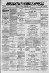 Aberdeen Evening Express Tuesday 02 February 1886 Page 1