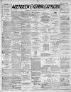 Aberdeen Evening Express Wednesday 28 April 1886 Page 1