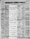 Aberdeen Evening Express Monday 10 May 1886 Page 1