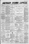 Aberdeen Evening Express Tuesday 13 July 1886 Page 1