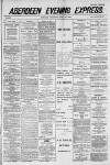 Aberdeen Evening Express Thursday 29 July 1886 Page 1