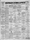 Aberdeen Evening Express Tuesday 21 December 1886 Page 1