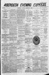 Aberdeen Evening Express Monday 24 January 1887 Page 1