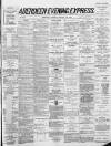 Aberdeen Evening Express Tuesday 25 January 1887 Page 1