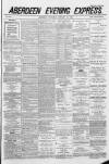 Aberdeen Evening Express Thursday 27 January 1887 Page 1