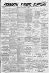 Aberdeen Evening Express Friday 08 April 1887 Page 1