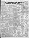 Aberdeen Evening Express Friday 13 May 1887 Page 1