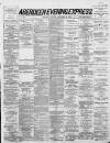 Aberdeen Evening Express Monday 12 December 1887 Page 1