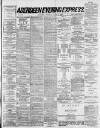 Aberdeen Evening Express Thursday 05 April 1888 Page 1