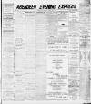 Aberdeen Evening Express Monday 16 April 1888 Page 1