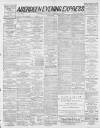 Aberdeen Evening Express Saturday 02 February 1889 Page 1