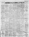 Aberdeen Evening Express Friday 29 March 1889 Page 1