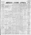 Aberdeen Evening Express Saturday 23 March 1889 Page 1