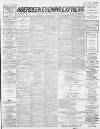 Aberdeen Evening Express Thursday 11 April 1889 Page 1