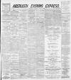 Aberdeen Evening Express Saturday 27 April 1889 Page 1