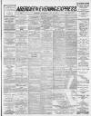Aberdeen Evening Express Wednesday 15 May 1889 Page 1