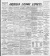 Aberdeen Evening Express Thursday 16 May 1889 Page 1