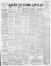 Aberdeen Evening Express Wednesday 05 June 1889 Page 1