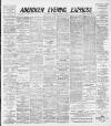 Aberdeen Evening Express Tuesday 25 June 1889 Page 1