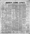 Aberdeen Evening Express Monday 01 July 1889 Page 1