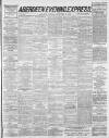Aberdeen Evening Express Tuesday 10 September 1889 Page 1