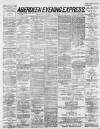 Aberdeen Evening Express Wednesday 11 December 1889 Page 1