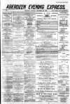 Aberdeen Evening Express Tuesday 30 December 1890 Page 1