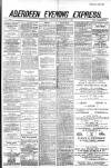 Aberdeen Evening Express Saturday 09 January 1892 Page 1