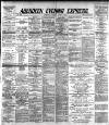 Aberdeen Evening Express Tuesday 07 June 1892 Page 1