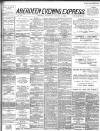 Aberdeen Evening Express Wednesday 18 January 1893 Page 1