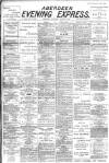 Aberdeen Evening Express Thursday 02 March 1893 Page 1