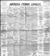 Aberdeen Evening Express Wednesday 03 May 1893 Page 1