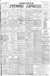 Aberdeen Evening Express Thursday 27 July 1893 Page 1