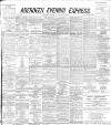 Aberdeen Evening Express Saturday 19 August 1893 Page 1
