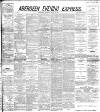 Aberdeen Evening Express Tuesday 03 April 1894 Page 1