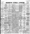 Aberdeen Evening Express Monday 19 November 1894 Page 1