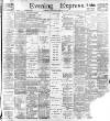 Aberdeen Evening Express Wednesday 08 February 1899 Page 1