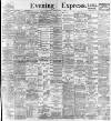 Aberdeen Evening Express Friday 07 April 1899 Page 1