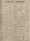 Aberdeen Evening Express Wednesday 18 February 1914 Page 1