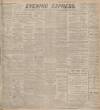 Aberdeen Evening Express Tuesday 25 August 1914 Page 1