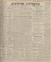 Aberdeen Evening Express Monday 08 February 1915 Page 1