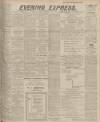 Aberdeen Evening Express Monday 15 February 1915 Page 1