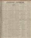 Aberdeen Evening Express Monday 01 March 1915 Page 1