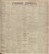 Aberdeen Evening Express Monday 17 July 1916 Page 1